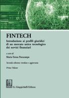 FinTech. Introduzione ai profili giuridici di un mercato unico tecnologico dei servizi finanziari vol.1 edito da Giappichelli