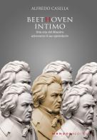 Beethoven intimo di Alfredo Casella edito da Manzoni Editore