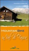 Mountain bike in Val di Fassa di Francesco Cappellari edito da Idea Montagna Edizioni