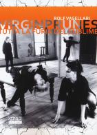 Virgin Prunes. Tutta la furia del sublime di Rolf Vasellari edito da CRAC Edizioni