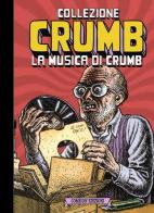 Collezione Crumb. Ediz. limitata vol.3 di Robert Crumb edito da COMICON Edizioni