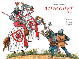 Azincourt 1415 di Vittorio Gorini edito da Edizioni Segni d'Autore