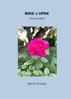 Rose e spine (brani scelti) di Alberto Di Segni edito da Youcanprint