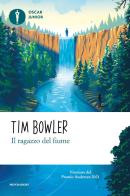 Il ragazzo del fiume di Tim Bowler edito da Mondadori