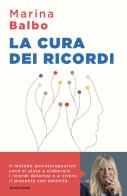 La cura dei ricordi di Marina Balbo edito da Mondadori