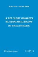 La «just culture» aeronautica nel sistema penale italiano. Una difficile integrazione di Michele Pilia, Marco Di Giugno edito da CEDAM