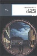 La morte di Mozart di Piero Buscaroli edito da Rizzoli