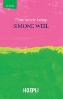 Simone Weil di Florence De Lussy edito da Hoepli