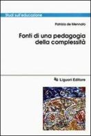 Fonti di una pedagogia della complessità di Patrizia De Mennato edito da Liguori