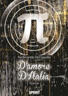 D'amore d'Italia di Ferdinando Del Gaudio edito da Booksprint
