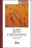 Rito e religione nella costruzione dell'umanità di Roy A. Rappaport edito da EMP