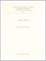 Scolastica (rist. anast. 1547) di Ludovico Ariosto edito da Forni