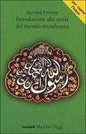 Introduzione alla storia del mondo musulmano di Gerhard Endress edito da Marsilio