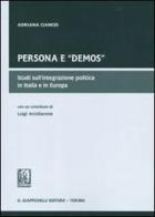 Persona e «demos». Studi sull'integrazione politica in Italia e in Europa di Adriana Ciancio edito da Giappichelli