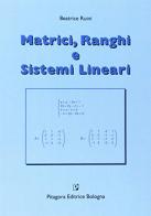Matrici, ranghi e sistemi lineari di Beatrice Ruini edito da Pitagora