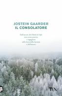 Il consolatore di Jostein Gaarder edito da TEA