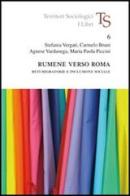 Rumene verso Roma. Reti migratorie e inclusione sociale edito da Aracne