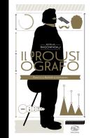 Il Proustografo. Proust e la Recherche in infografica di Nicolas Ragonneau edito da Edizioni Clichy