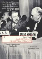 La battaglia di Bretton Woods. John Maynard Keynes, Harry Dexter White e la nascita di un nuovo ordine mondiale di Benn Steil edito da Donzelli