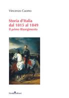 Storia d'Italia dal 1815 al 1849. Il primo Risorgimento di Vincenzo Cuomo edito da Guida