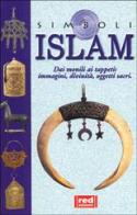 Islam. Dai monili ai tappeti: immagini, divinità, oggetti sacri edito da Red Edizioni