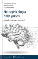 Neuropsicologia delle psicosi. Modelli e interventi cognitivi di Giuseppe Sartori, Alessandra Severin, Massimo Prior edito da Carocci