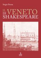 Il Veneto di Shakespeare di Sergio Perosa edito da Cierre Edizioni