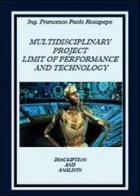 Multidisciplinary project limit of performance and technology di Francesco P. Rosapepe edito da Youcanprint