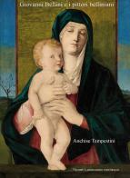 Giovanni Bellini e i pittori belliniani. Ediz. illustrata di Anchise Tempestini edito da Nicomp Laboratorio Editoriale