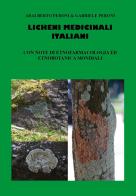 Licheni medicinali italiani con note di etnofarmacologia ed etnobotanica mondiali di Adalberto Peroni, Gabriele Peroni edito da Youcanprint