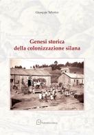 Genesi storica della colonizzazione silana di Giuseppe Tallarico edito da Pubblisfera