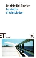 Lo stadio di Wimbledon di Daniele Del Giudice edito da Einaudi