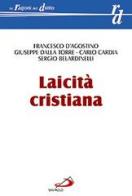 Laicità cristiana di Francesco D'Agostino, Giuseppe Dalla Torre, Carlo Cardia edito da San Paolo Edizioni