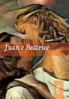 Juan e Beatrice vol.3 di Maria Antonietta Bevilacqua edito da Youcanprint