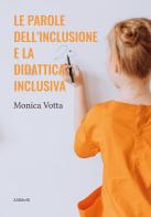 Le parole dell'inclusione e la didattica inclusiva di Monica Votta edito da Ali Ribelli Edizioni