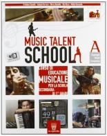 Music talent school. Corso di musica. Per la Scuola media. Con espansione online vol.1 edito da Il Capitello