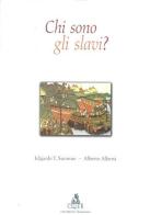 Chi sono gli slavi? di Edgardo Tito Saronne, Alberto Alberti edito da CLUEB