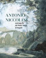 Antonio Niccolini. Scenografo dei Reali Teatri di Napoli. Ediz. illustrata edito da artem
