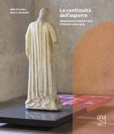 Continuità dell'esporre. Allestimenti ai Musei Civici di Verona 2004-2023 di Alba Di Lieto, Marco Borsotti edito da Franco Cosimo Panini