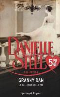 Granny Dan. La ballerina dello Zar di Danielle Steel edito da Sperling & Kupfer