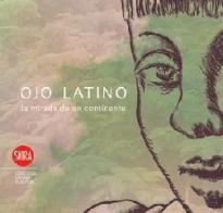 Ojo latino. Lo sguardo di un continente. Ediz. italiana, inglese, spagnola e portoghese edito da Skira