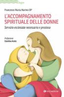 L' accompagnamento spirituale delle donne. Servizio ecclesiale necessario e prezioso di Francesco Maria Marino edito da Tau