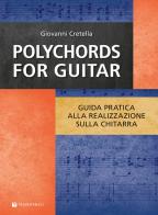 Polychords for guitar. Guida pratica alla realizzazione sulla chitarra di Giovanni Cretella edito da Volontè & Co