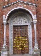 Il portale dell'Abbazia di Nonantola: immagini, immaginazioni e fede di Paolo Notari edito da Il Fiorino