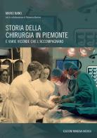 Storia della chirurgia in Piemonte e varie vicende che l'accompagnano di Mario Nano, Domenico Bertero edito da Minerva Medica