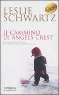 Il cammino di Angels Crest di Leslie Schwartz edito da Sperling & Kupfer