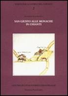 San Giusto alle monache in Chianti di Antonio Casabianca edito da Polistampa