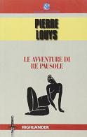 Le avventure di re Pausole di Pierre Louÿs edito da Edizioni Clandestine