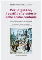 Per le piazze, i cortili e le osterie delle nostre contrade. La cronaca raccontata dai cantastorie di Piergiorgio Balocco edito da Graphot