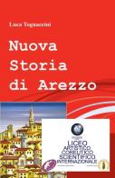Nuova storia di Arezzo di Luca Tognaccini edito da ilmiolibro self publishing